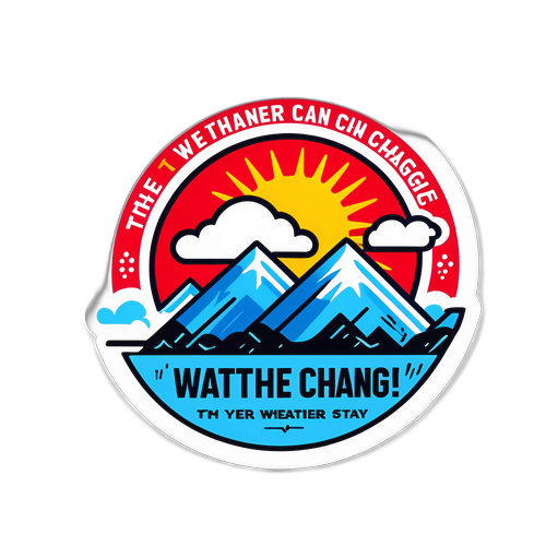 Sticker với biểu tượng thay đổi thời tiết và câu slogan 'Thời tiết có thể thay đổi, hãy theo dõi!' của Chicago Fire