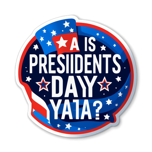 Is Presidents Day a Federal Holiday?