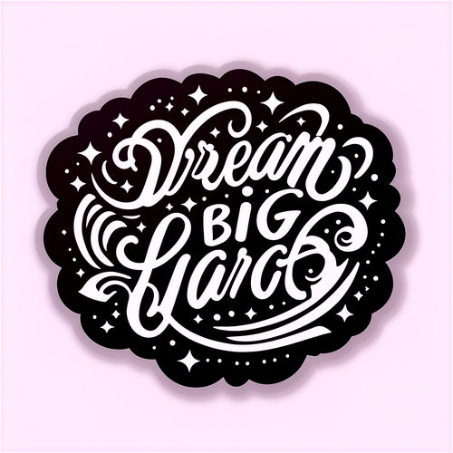 Motivational Sticker: Dream Big, Work Hard