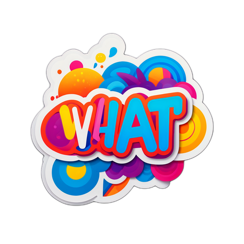 Sticker Quirky dengan Perkataan 'What'
