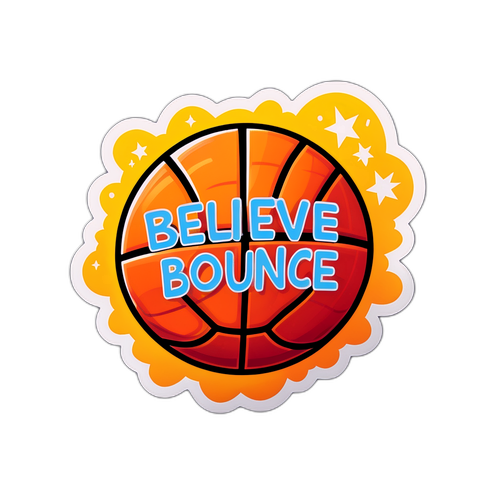 Believe in the Bounce Sticker