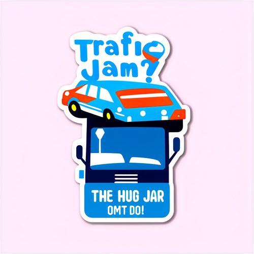 Traffic Jam? Not Today! Sticker