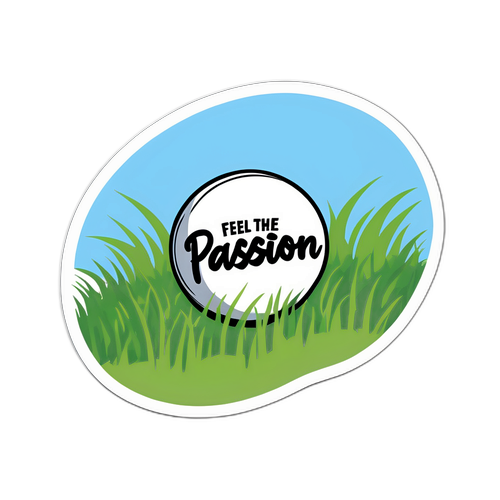 Một nhãn dán thể hiện bóng lăn trên cỏ với chữ 'Cảm nhận Đam Mê'