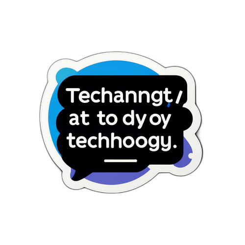 Sticker cu un citat faimos despre tehnologie