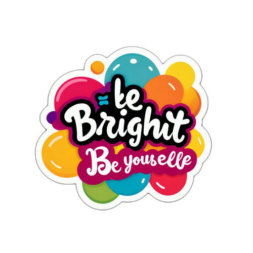 Будь яскравим, будь самим собою