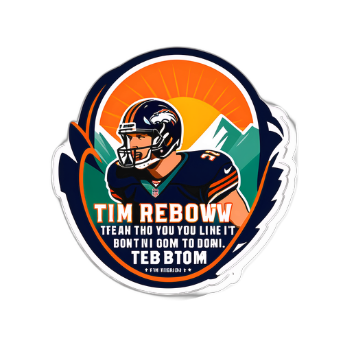 Inspirational Tim Tebow Quote Sticker
